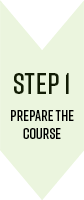 STep 1 Prepare the Course